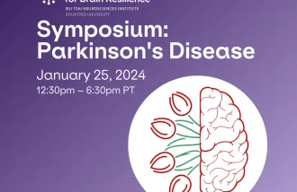 Knight Initiative for Brain Resilience Symposium: Parkinson's Disease. January 25, 2024. 12:30pm – 6:30pm PT.