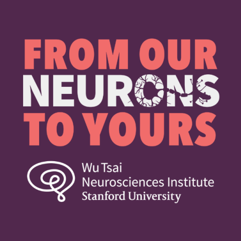 From Our Neurons to Yours Wu Tsai Neuro Podcast