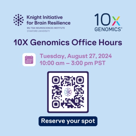 Knight Initiative for Brain Resilience logo; 10X Genomics logo; 10X Genomics Office Hours; Tuesday, August 27, 2024; 10:00am - 3:00 pm PT; QR code that scans to registration form; Reserve your spot